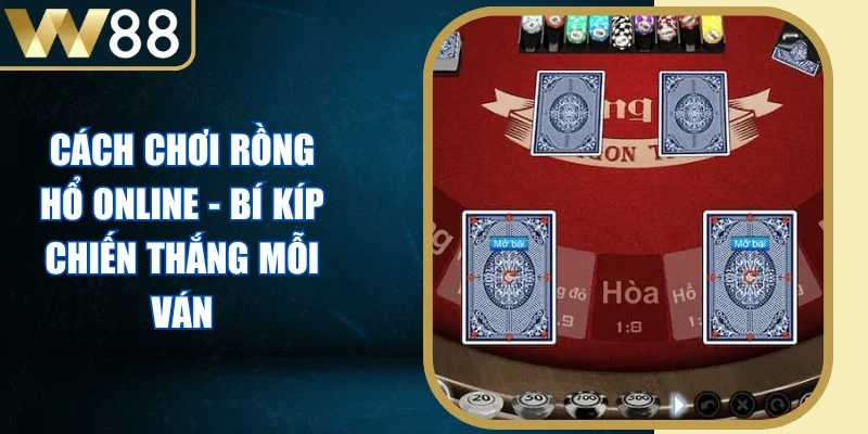 Cách Chơi Rồng Hổ Online
