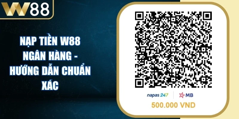 Nạp Tiền W88 Ngân Hàng
